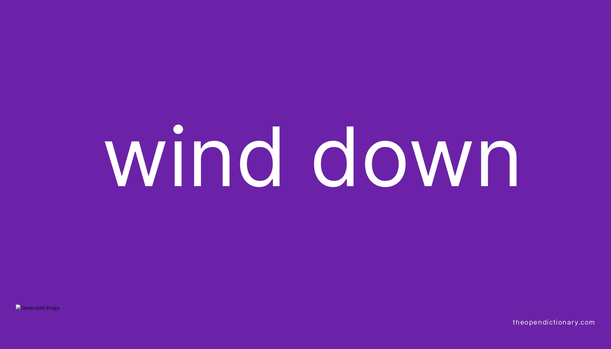 wind-down-phrasal-verb-wind-down-definition-meaning-and-example